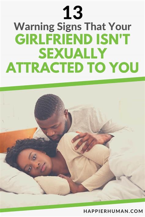 my girlfriend never wants to have sex|11 Signs That Your Girlfriend Isn't Sexually Attracted to You.